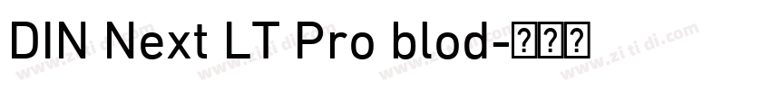 DIN Next LT Pro blod字体转换 DIN Next LT Pro blod字体转换